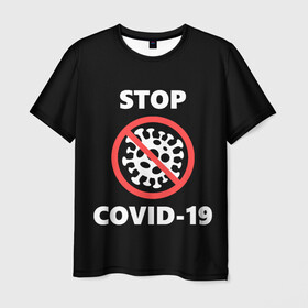 Мужская футболка 3D с принтом STOP COVID-19 (коронавирус) в Курске, 100% полиэфир | прямой крой, круглый вырез горловины, длина до линии бедер | 2019 | biohazard | china | coronavirus | covid 19 | inc | medicine | ncov | ncov19 | ncov2019 | plague | survivor | virus | warning | вирус | китай | коронавирус | медик | медицина