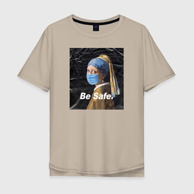 Мужская футболка хлопок Oversize с принтом Be Safe. в Курске, 100% хлопок | свободный крой, круглый ворот, “спинка” длиннее передней части | Тематика изображения на принте: апокалипсис | вирус | коронавирус | маска | пандемия | эпидемия