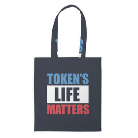 Шоппер 3D с принтом TOKENS LIFE MATTERS в Курске, 100% полиэстер | Плотность: 200 г/м2; Размер: 34×35 см; Высота лямок: 30 см | cartman | kenny | park | south | southpark | картман | кенни | мульт | мультик | парк | персонаж | персонажи | сериал | южный