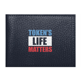 Обложка для студенческого билета с принтом TOKENS LIFE MATTERS в Курске, натуральная кожа | Размер: 11*8 см; Печать на всей внешней стороне | Тематика изображения на принте: cartman | kenny | park | south | southpark | картман | кенни | мульт | мультик | парк | персонаж | персонажи | сериал | южный