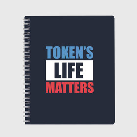 Тетрадь с принтом TOKENS LIFE MATTERS в Курске, 100% бумага | 48 листов, плотность листов — 60 г/м2, плотность картонной обложки — 250 г/м2. Листы скреплены сбоку удобной пружинной спиралью. Уголки страниц и обложки скругленные. Цвет линий — светло-серый
 | Тематика изображения на принте: cartman | kenny | park | south | southpark | картман | кенни | мульт | мультик | парк | персонаж | персонажи | сериал | южный