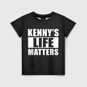 Детская футболка 3D с принтом KENNYS LIFE MATTERS в Курске, 100% гипоаллергенный полиэфир | прямой крой, круглый вырез горловины, длина до линии бедер, чуть спущенное плечо, ткань немного тянется | cartman | kenny | park | south | southpark | картман | кенни | мульт | мультик | парк | персонаж | персонажи | сериал | южный