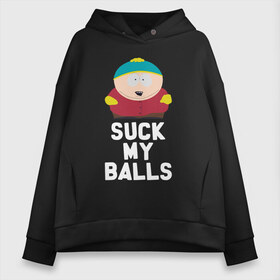 Женское худи Oversize хлопок с принтом Suck My Balls в Курске, френч-терри — 70% хлопок, 30% полиэстер. Мягкий теплый начес внутри —100% хлопок | боковые карманы, эластичные манжеты и нижняя кромка, капюшон на магнитной кнопке | cartman | kenny | park | south | southpark | картман | кенни | мульт | мультик | парк | персонаж | персонажи | сериал | южный