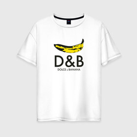 Женская футболка хлопок Oversize с принтом Dolce and Banana в Курске, 100% хлопок | свободный крой, круглый ворот, спущенный рукав, длина до линии бедер
 | Тематика изображения на принте: banan | banana | dg | dolce banana | dolce gabana | dolce gabbana | антибренд | банан | бананы | гнилой | дольче габана | дольче габбана | крутая | модная | пародия | прикол | тренд