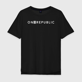 Мужская футболка хлопок Oversize с принтом OneRepublic в Курске, 100% хлопок | свободный крой, круглый ворот, “спинка” длиннее передней части | Тематика изображения на принте: album | human | logo | logotype | music | one | pop | republic | альбом | ван | лого | логотип | музыка | поп | репаблик | человек
