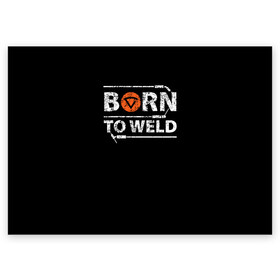 Поздравительная открытка с принтом Рожден для сварки в Курске, 100% бумага | плотность бумаги 280 г/м2, матовая, на обратной стороне линовка и место для марки
 | borntoweld | welder | welding | надпись | рожден для сварки | сварка | сварщик | текст | фраза