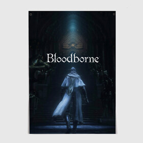 Постер с принтом Bloodborne. в Курске, 100% бумага
 | бумага, плотность 150 мг. Матовая, но за счет высокого коэффициента гладкости имеет небольшой блеск и дает на свету блики, но в отличии от глянцевой бумаги не покрыта лаком | bloodborne | bloodborne 2 | esport | game | playstation | бладборн | игра | киберспорт | киберспортсмен | порождение крови