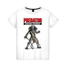 Женская футболка хлопок с принтом Predator: Hunting Grounds в Курске, 100% хлопок | прямой крой, круглый вырез горловины, длина до линии бедер, слегка спущенное плечо | game | gamer | predator: hunting grounds | игра | шутер