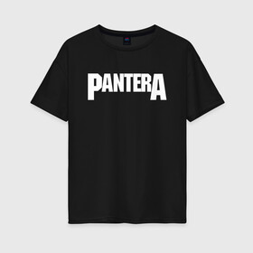 Женская футболка хлопок Oversize с принтом PANTERA в Курске, 100% хлопок | свободный крой, круглый ворот, спущенный рукав, длина до линии бедер
 | music | pantera | rock | винни пол | грув метал | даймбэг даррелл | донни харт | пантера | рекс браун | рок | рок музыка | терри глэйз | томми брэдфорт | трэш металлических