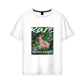 Женская футболка хлопок Oversize с принтом Selena Gomez - rare в Курске, 100% хлопок | свободный крой, круглый ворот, спущенный рукав, длина до линии бедер
 | gomez | rare | revival | selena | selena gomez | гомез | гомес | селена | селена гомез | селена гомес