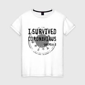 Женская футболка хлопок с принтом I SURVIVED CORONAVIRUS в Курске, 100% хлопок | прямой крой, круглый вырез горловины, длина до линии бедер, слегка спущенное плечо | coronavirus | covid | covid 19 | covid19 | epidemic | ncov | pandemic | quarantine | survived | вирус | карантин | корона | коронавирус | пандемия | пережил | пережила | пересидел | пересидела | эпидемия