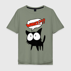 Мужская футболка хлопок Oversize с принтом What?! в Курске, 100% хлопок | свободный крой, круглый ворот, “спинка” длиннее передней части | глаза | зачем | испуг | кот | котик | почему | удивление | черный кот | что | эмоции