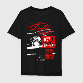 Мужская футболка хлопок Oversize с принтом Fight night Muay Thai в Курске, 100% хлопок | свободный крой, круглый ворот, “спинка” длиннее передней части | boxing | fight night | kikcboxing | mma | muay thai | муай тай | тайский бокс