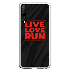 Чехол для Honor P30 с принтом Live Love Run в Курске, Силикон | Область печати: задняя сторона чехла, без боковых панелей | Тематика изображения на принте: russia running | russiarunning | бег | раша ранинг | спорт