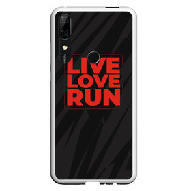 Чехол для Honor P Smart Z с принтом Live Love Run в Курске, Силикон | Область печати: задняя сторона чехла, без боковых панелей | Тематика изображения на принте: russia running | russiarunning | бег | раша ранинг | спорт