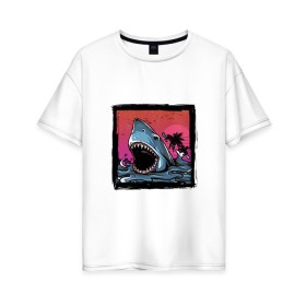 Женская футболка хлопок Oversize с принтом White Shark в Курске, 100% хлопок | свободный крой, круглый ворот, спущенный рукав, длина до линии бедер
 | белая акула | животные | зубы | лето | море | опасный | пальмы | пляж | природа | ретро | рыба | хищник | челюсть | чудовище