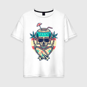 Женская футболка хлопок Oversize с принтом Skull Summer в Курске, 100% хлопок | свободный крой, круглый ворот, спущенный рукав, длина до линии бедер
 | art | cocktail | palm | skull | surfboards | umbrella | арт | доски для серфинга | зонтик | коктейль | пальмы | череп
