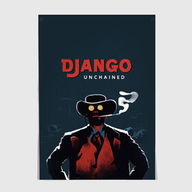 Постер с принтом Django в Курске, 100% бумага
 | бумага, плотность 150 мг. Матовая, но за счет высокого коэффициента гладкости имеет небольшой блеск и дает на свету блики, но в отличии от глянцевой бумаги не покрыта лаком | django | tarantino | джанго | джанго освобожденный | тарантино