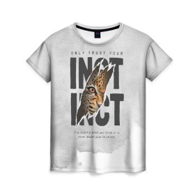 Женская футболка 3D с принтом INSTINCT Инстинкт хищника тигр в Курске, 100% полиэфир ( синтетическое хлопкоподобное полотно) | прямой крой, круглый вырез горловины, длина до линии бедер | большая кошка. тигр | дикая природа | инстинкт | инстинкт выживания | кошка | лев | леопард | надпись | текст | фраза | хищник | хищница