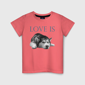 Детская футболка хлопок с принтом Любовь - это хаски в Курске, 100% хлопок | круглый вырез горловины, полуприлегающий силуэт, длина до линии бедер | дрессировка | забота | любовь | сибирский хаски | собака | собаки | собачка | собачник | увлечение | хаски | хобби