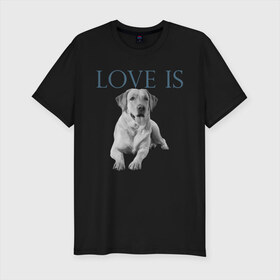 Мужская футболка хлопок Slim с принтом Любовь - это лабрадор в Курске, 92% хлопок, 8% лайкра | приталенный силуэт, круглый вырез ворота, длина до линии бедра, короткий рукав | дрессировка | забота | лабр | лабрадор | лабрадор ретривер | любовь | собака | собаки | собачка | собачник | увлечение | хобби