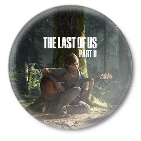 Значок с принтом The Last of Us part 2 в Курске,  металл | круглая форма, металлическая застежка в виде булавки | day | ellie | games | joel | naughty dog | день | джоэл | игры | одни из нас | часть 2 | элли