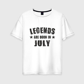 Женская футболка хлопок Oversize с принтом Легенды рождаются в июле в Курске, 100% хлопок | свободный крой, круглый ворот, спущенный рукав, длина до линии бедер
 | best | birthday | born | day | family | happy birthday | legend | star | year | возраст | год | день | день рождения | звезда | именинник | именины | июль | легенда | лето | лучший | месяц | подарок | праздник | ребенок | родители
