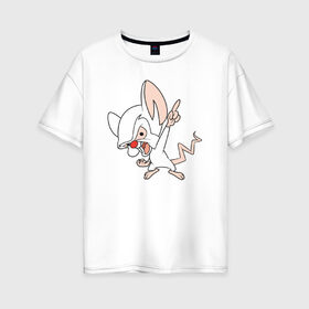 Женская футболка хлопок Oversize с принтом Брейн Animaniacs в Курске, 100% хлопок | свободный крой, круглый ворот, спущенный рукав, длина до линии бедер
 | animaniacs | vdpartat | белая мышь | брейн | гений | озорные анимашки