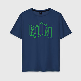 Женская футболка хлопок Oversize с принтом Run в Курске, 100% хлопок | свободный крой, круглый ворот, спущенный рукав, длина до линии бедер
 | russiarunning | бег | раша ранинг | спорт