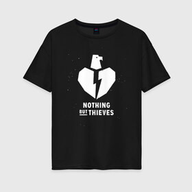 Женская футболка хлопок Oversize с принтом Nothing But Thieves в Курске, 100% хлопок | свободный крой, круглый ворот, спущенный рукав, длина до линии бедер
 | nothing but | nothing but thieves | rock | музыка