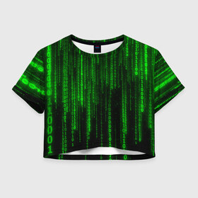 Женская футболка Crop-top 3D с принтом Матрица код цифры программист в Курске, 100% полиэстер | круглая горловина, длина футболки до линии талии, рукава с отворотами | бинарный код | веб | вирус | всемирная паутина | двоичный код | зеленый | интернет | информация | кибер | код | кодер | кодирование | матрица | наука | олдскул | по | программирование