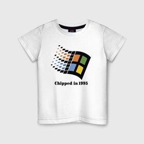 Детская футболка хлопок с принтом Chipped in 1995 в Курске, 100% хлопок | круглый вырез горловины, полуприлегающий силуэт, длина до линии бедер | Тематика изображения на принте: chip | humor | joke | rastr | title | windows | надпись | окна | растр | чип | шутка | юмор