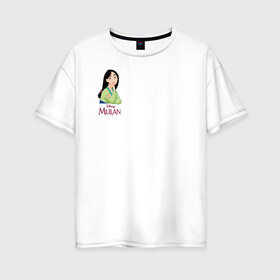 Женская футболка хлопок Oversize с принтом Mulan в Курске, 100% хлопок | свободный крой, круглый ворот, спущенный рукав, длина до линии бедер
 | fa mulan | mulan | vdosadir | бэрри кук | мулан | тони бэнкрофт | фа мулан