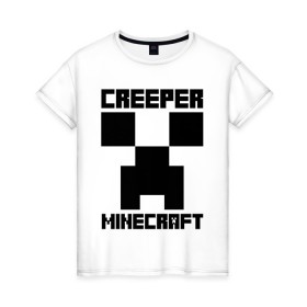 Женская футболка хлопок с принтом MINECRAFT CREEPER в Курске, 100% хлопок | прямой крой, круглый вырез горловины, длина до линии бедер, слегка спущенное плечо | creeper | game | minecraft | блоки | игра | квадраты | компьютерная | крипер | майнкрафт