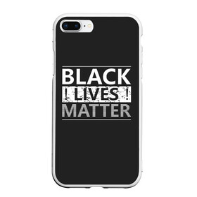 Чехол для iPhone 7/8 Plus матовый с принтом Black lives matter (Z) в Курске, Силикон | Область печати: задняя сторона чехла, без боковых панелей | Тематика изображения на принте: derek chauvin | george floyd | thomas lane | активисты | афро | дерек шовин | джордж флойд | жизни чёрных важны | надпись | общественное движение | текст | томас лэйн | трэйвон мартина | ту тао