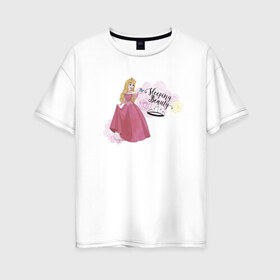 Женская футболка хлопок Oversize с принтом Sleeping beauty Aurora в Курске, 100% хлопок | свободный крой, круглый ворот, спущенный рукав, длина до линии бедер
 | aurora | disney princess | sleeping beauty | vdkimel | аврора | спящая красавица