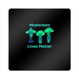 Магнит виниловый Квадрат с принтом Mushroom Lives Matter в Курске, полимерный материал с магнитным слоем | размер 9*9 см, закругленные углы | Тематика изображения на принте: black lives matter | lives matter | гриб | грибнику | грибной | грибы | грибы лозунг | грибы монстры | грибы надпись | грибы неон | грибы прикол | грибы текст | злые грибы | неоновые грибы | сбор грибов