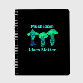 Тетрадь с принтом Mushroom Lives Matter в Курске, 100% бумага | 48 листов, плотность листов — 60 г/м2, плотность картонной обложки — 250 г/м2. Листы скреплены сбоку удобной пружинной спиралью. Уголки страниц и обложки скругленные. Цвет линий — светло-серый
 | Тематика изображения на принте: black lives matter | lives matter | гриб | грибнику | грибной | грибы | грибы лозунг | грибы монстры | грибы надпись | грибы неон | грибы прикол | грибы текст | злые грибы | неоновые грибы | сбор грибов