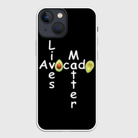 Чехол для iPhone 13 mini с принтом Avocado Lives Matter в Курске,  |  | avocado | black lives matter | lives matter | авокадо | авокадо лозунг | авокадо надпись | авокадо прикол | авокадо текст | авокадо юмор