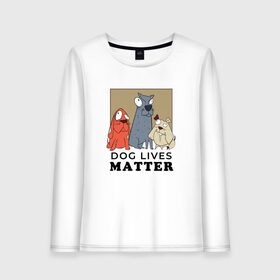 Женский лонгслив хлопок с принтом Dog Lives Matter в Курске, 100% хлопок |  | all lives matter | black lives matter | blm | bulldog | dog | dogs | parody | spaniel | бульдог | все жизни важны | дог | пародия | псы | смешная | смешные | собака | собаки | собачка | собачки | спаниель | упоротая | упоротые | черные жизн