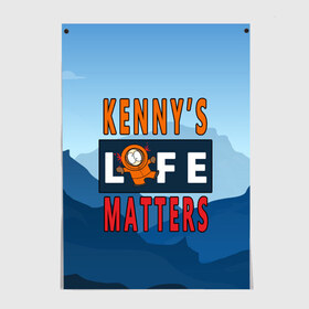 Постер с принтом Kennys LIFE matters в Курске, 100% бумага
 | бумага, плотность 150 мг. Матовая, но за счет высокого коэффициента гладкости имеет небольшой блеск и дает на свету блики, но в отличии от глянцевой бумаги не покрыта лаком | Тематика изображения на принте: kenny | life matters | lives matter | south park | text | жизнь | кенни | маккормик | текст | фразы | южный парк