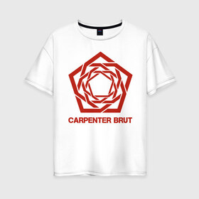 Женская футболка хлопок Oversize с принтом Carpenter Brut в Курске, 100% хлопок | свободный крой, круглый ворот, спущенный рукав, длина до линии бедер
 | carpenter brut | futuresynth | outrun | retrowave | synthwave | ретровейв | синтвейв | синтивейв