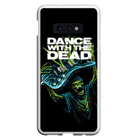 Чехол для Samsung S10E с принтом DANCE WITH THE DEAD в Курске, Силикон | Область печати: задняя сторона чехла, без боковых панелей | Тематика изображения на принте: dance with | dance with the dead | rock | the dead | музыка | рок