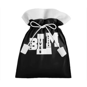 Подарочный 3D мешок с принтом Black Lives Matter в Курске, 100% полиэстер | Размер: 29*39 см | Тематика изображения на принте: black | blm | lives | matter | жизни | жизнь