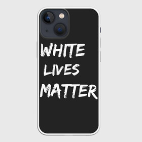 Чехол для iPhone 13 mini с принтом White Lives Matter в Курске,  |  | black | blm | lives | matter | white | wlm | белые | жизни | жизнь