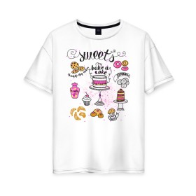 Женская футболка хлопок Oversize с принтом sweets в Курске, 100% хлопок | свободный крой, круглый ворот, спущенный рукав, длина до линии бедер
 | Тематика изображения на принте: блюда | готовка | еда | кондитер | кулинар | повар | шеф повар