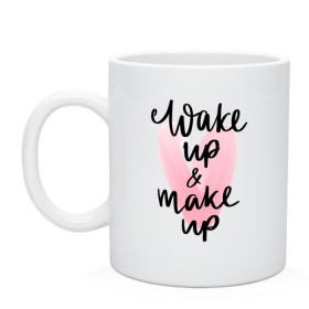 Кружка с принтом Wake up & Make up в Курске, керамика | объем — 330 мл, диаметр — 80 мм. Принт наносится на бока кружки, можно сделать два разных изображения | makeup | визажист | косметика | красота | макияж