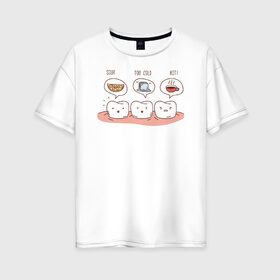 Женская футболка хлопок Oversize с принтом три зуба в Курске, 100% хлопок | свободный крой, круглый ворот, спущенный рукав, длина до линии бедер
 | дантист | зубной врач | зубы | медицина | ортодонт | рот | стоматолог
