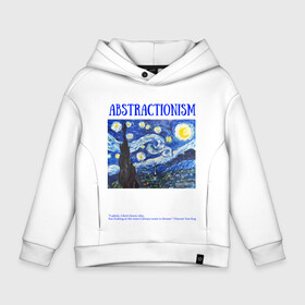 Детское худи Oversize хлопок с принтом ABSTRACTIONISM в Курске, френч-терри — 70% хлопок, 30% полиэстер. Мягкий теплый начес внутри —100% хлопок | боковые карманы, эластичные манжеты и нижняя кромка, капюшон на магнитной кнопке | vincent van gogh | ван | винсент | гог | искусство | картина | надпись | цитата