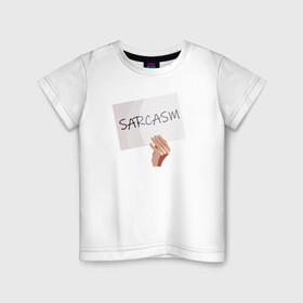 Детская футболка хлопок с принтом Сарказм табличка Мем в Курске, 100% хлопок | круглый вырез горловины, полуприлегающий силуэт, длина до линии бедер | mem | sarcasm | мем. | сарказм